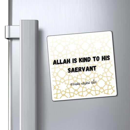 Allah is kind to his saervant Magnets