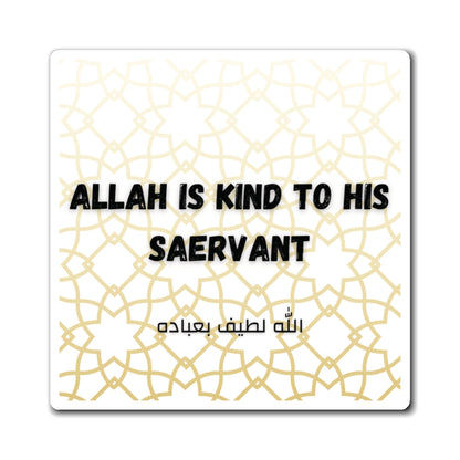 Allah is kind to his saervant Magnets