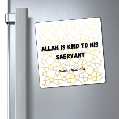 Allah is kind to his saervant Magnets