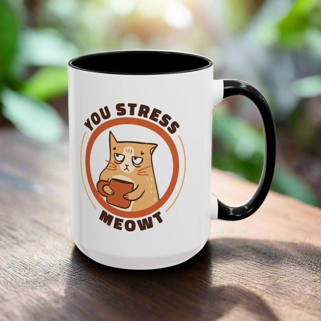 Nice coffee mug with you stress meowt