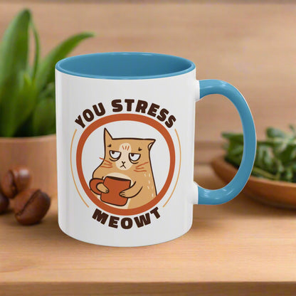 Nice coffee mug with you stress meowt