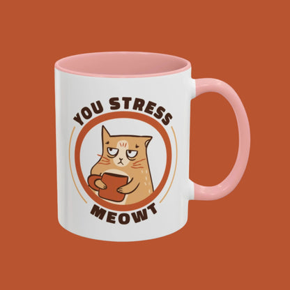 Nice coffee mug with you stress meowt
