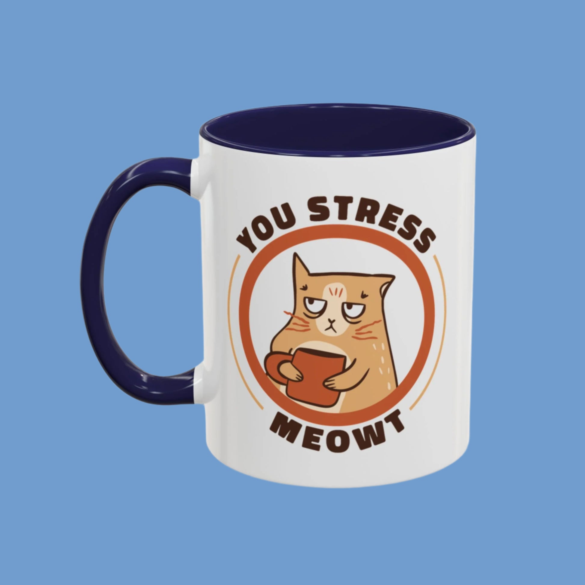 Nice coffee mug with you stress meowt
