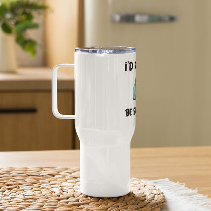 I'D Be Rather Be A Sleeping Travel mug with a handle